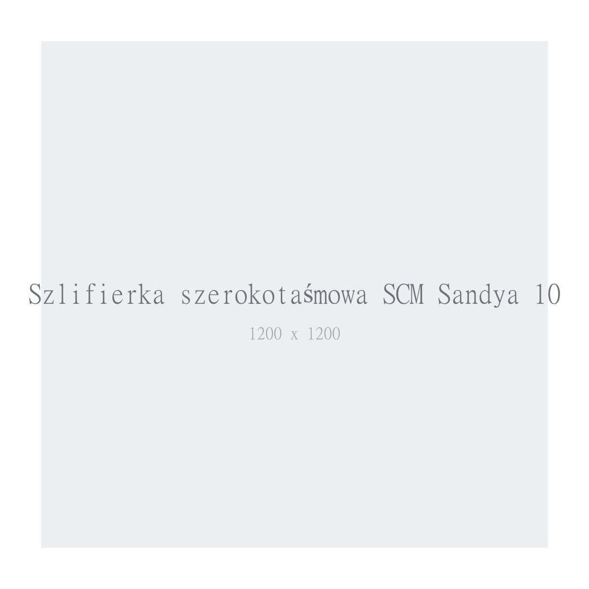 Szlifierka szerokotaśmowa SCM Sandya 10 — zdjęcie zastępcze